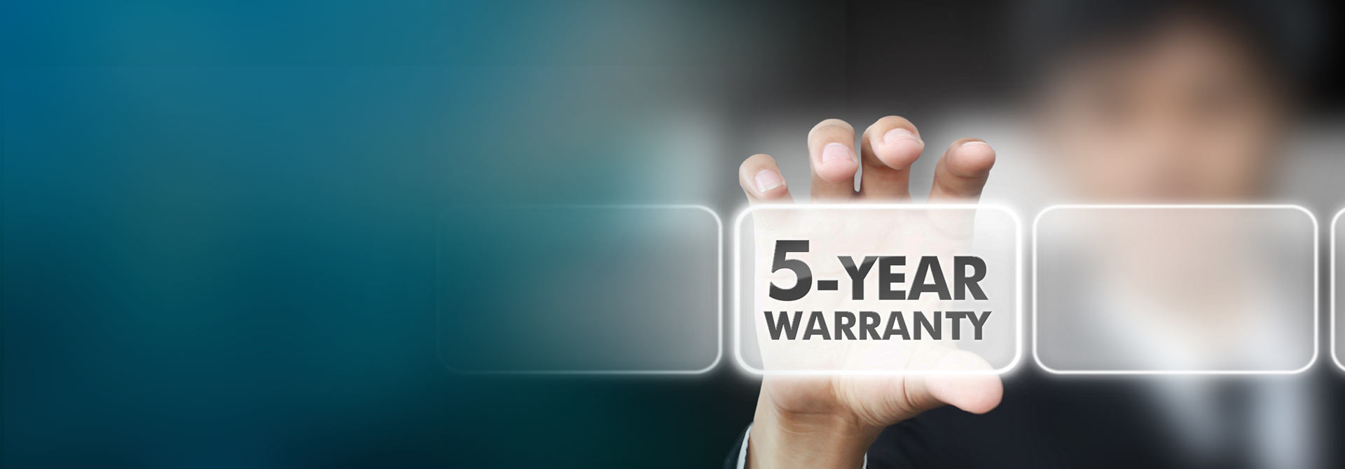 Trustworthy and reliable five-year warranty Trustworthy and reliable five-year warranty